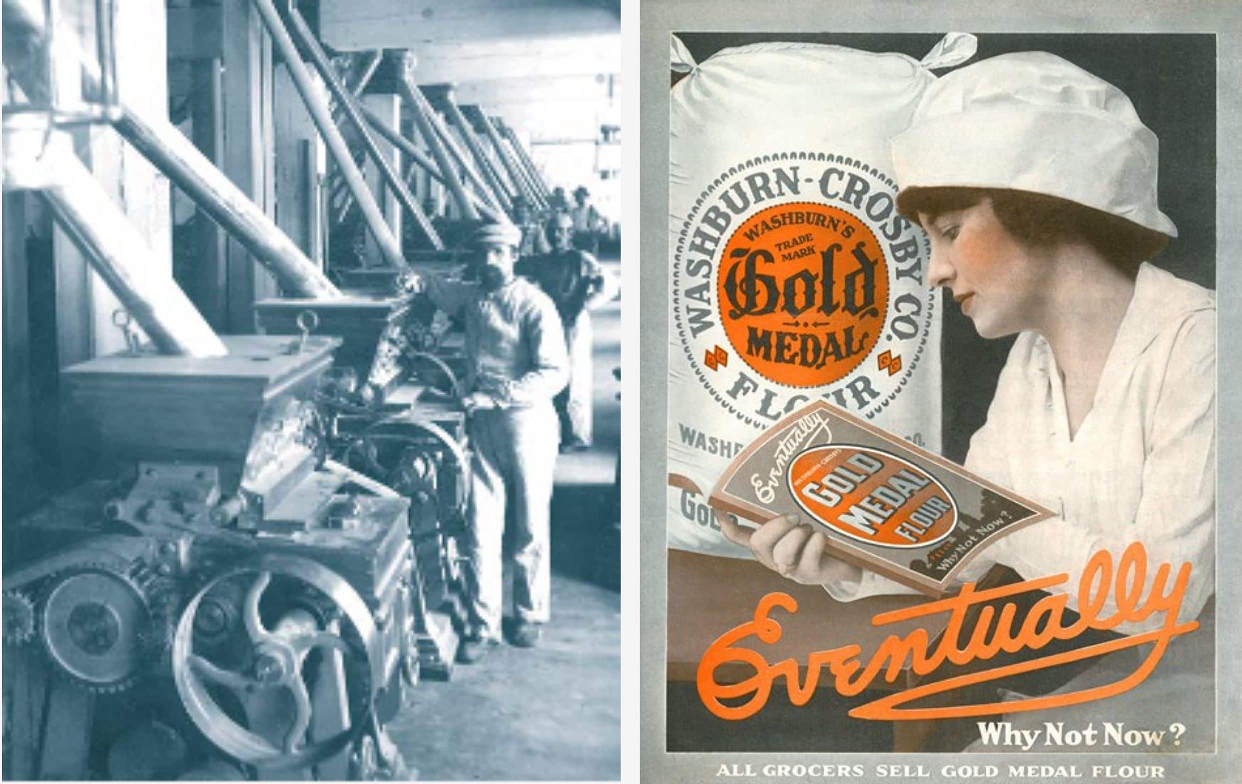 A vintage advertisement on the left features a woman in a chef's hat holding a "Gold Medal Flour" book, with a large sack of flour behind her and the tagline "Eventually Why Not Now?". On the right, a black and white photograph shows men working with large industrial machinery in a flour milling factory.